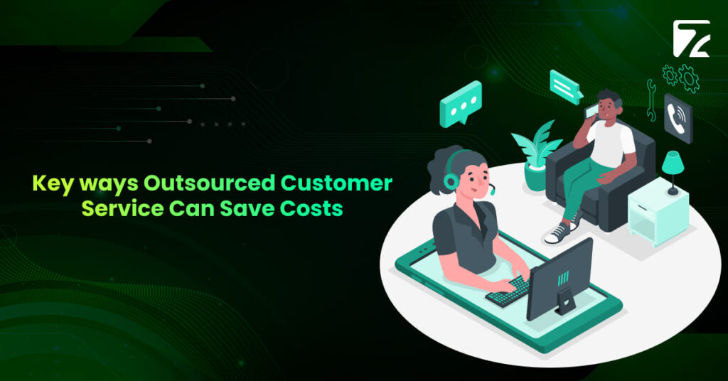Key ways Outsourced Customer Service Can Save Costs-Zeal Connect