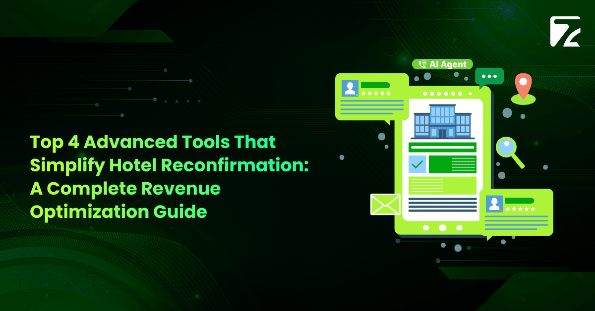 Top 4 Advanced Tools That Simplify Hotel Reconfirmation: A Complete Revenue Optimization Guide