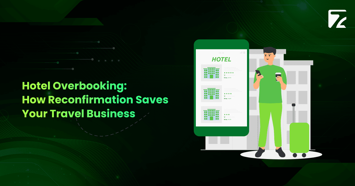 Hotel Overbooking:How Reconfirmation Saves Your Travel Business-Zeal Connect