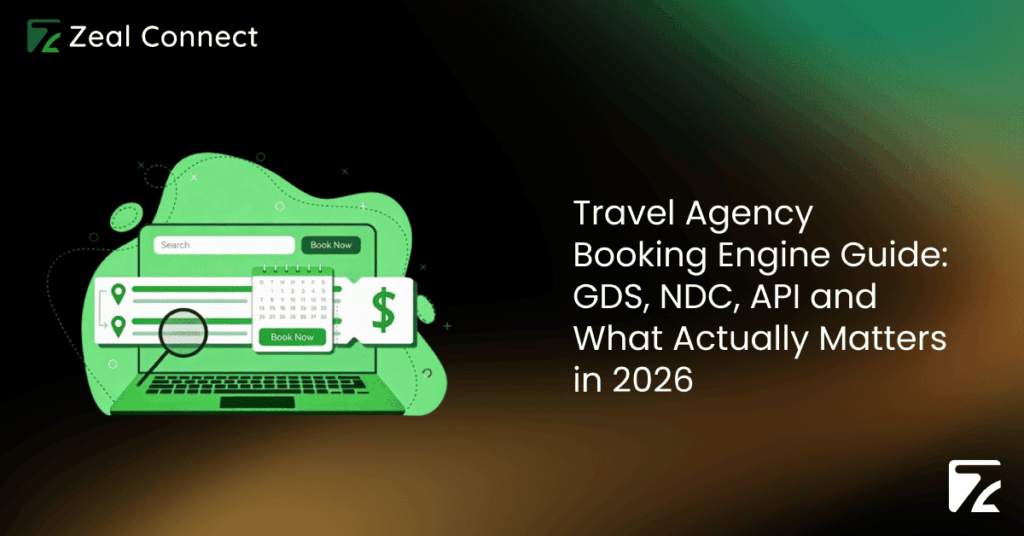 Travel Agency Booking Engine Guide_ GDS, NDC, API and What Actually Matters in 2026 - Zeal Connect